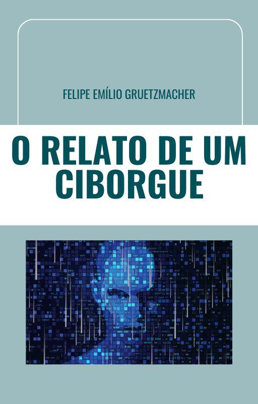 Capa do livro "O relato de um Ciborgue". A capa mostra um homem atrás de vários códigos de computador.