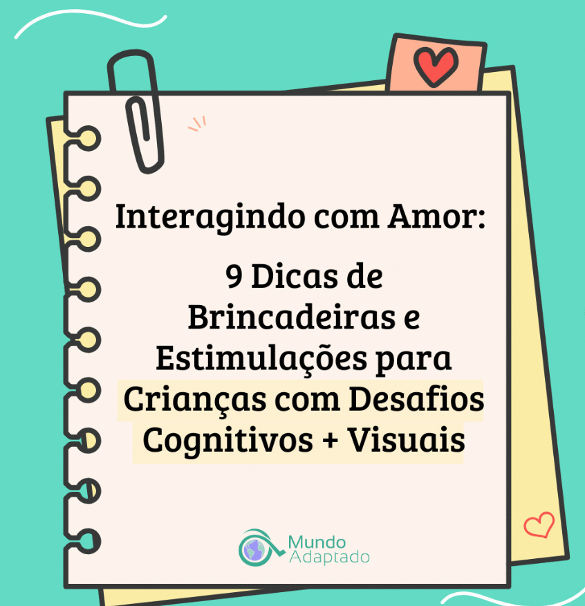 9 Dicas de brincadeiras e estimulações para crianças com desafios cognitivos+visuais